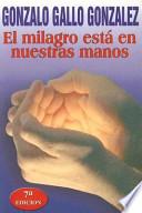 El milagro está en nuestras manos