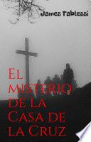 El misterio de la Casa De la Cruz
