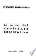 El mito del arbitraje potestativo