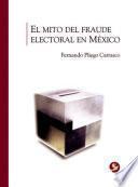 El mito del fraude electoral en México