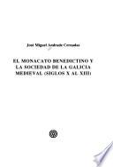 El monacato benedictino y la sociedad de la Galicia Medieval