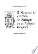 El monasterio y la Villa de Sahagún en el antiguo régimen