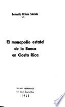 El monopolio estatal de la banca en Costa Rica