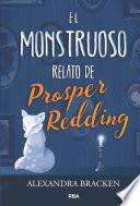 El monstruoso relato de Prosper Redding (Prosper Redding 1)