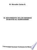 El movimiento de los mineros durante el Alemanismo