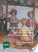EL MUNDO CULTURAL Y ARTÍSTICO DE LAS MUJERES EN LA EDAD MODERNA, (SIGLO XVI)
