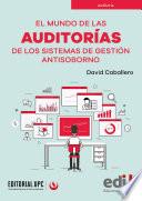 El mundo de las auditorías de los sistemas de gestión antisoborno