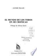 El mundo de los toros en 103 crónicas