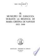 El municipio de Zaragoza durante la regencia de María Cristina de Nápoles