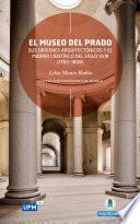 El Museo del Prado, sus orígenes arquitectónicos y el Madrid científico del siglo XVIII (1785-1808)