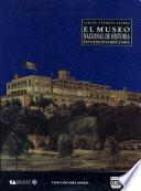 El Museo Nacional de Historia en voz de sus directores