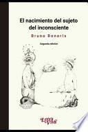 El Nacimiento Del Sujeto Del Inconsciente