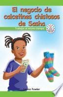 El negocio de calcetines chistosos de Sasha: Trabajar al mismo tiempo (Sasha's Silly Sock Business: Working at the Same Time)