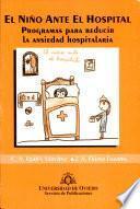 El ni¤o ante el hospital. Programas para reducir la ansiedad hospitalaria