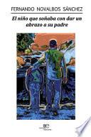 El niño que soñaba con dar un abrazo a su padre