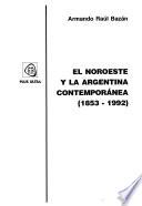El noroeste y la Argentina contemporánea (1853-1992)