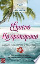 El Nuevo Ho'oponopono: Toda La Sabiduría Hawaiana Que Te Aporta Salud, Felicidad Y Éxito