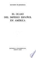El ocaso del Imperio Español en América