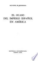 El ocaso del Imperio Espaõl en América