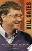El optimista impaciente: Bill Gates en sus palabras