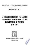El ordenamiento jurídico y el ejercicio del derecho de libertad de los esclavos en la provincia de Venezuela, 1730-1768