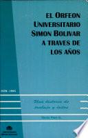 (El) Orfeón universitario Símon Bolívar a través de los años. Una historia de trabajo y éxitos