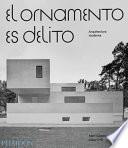 El Ornamento es Delito: Arquitectura Moderna (Ornament is Crime) (Spanish Edition)