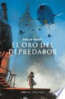 El oro del depredador (Mortal Engines 2)