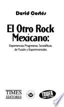 El otro rock mexicano