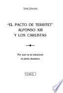 El Pacto de Territet, Alfonso XIII y los carlistas: Por qué no se solucionó el pleito dinástico