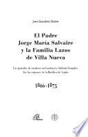 El padre Jorge María Salvaire y la familia Lazos de Villa Nueva
