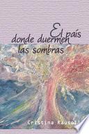 El país donde duermen las sombras