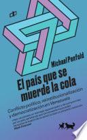 El país que se muerde la cola. Conflicto político, reinstitucionalización y democratización en Venezuela