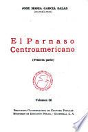 El parnaso centroamericano: Alvarez Castro, Miguel. Aragón, Antonio. Alfaro, José Mariá. Arzú Batres, Juan. Arzú Batres, José. Arzú Saborio, Manuel