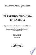El Partido Peronista en La Rioja: 1960-1971: El justicialismo : de Guzmán Loza a Menem : la época de las reorganizaciones y proscripciones
