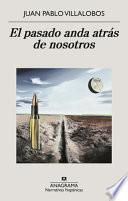 El Pasado Anda Atras de Nosotros