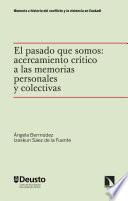 El pasado que somos: acercamiento crítico a las memorias personales y colectivas