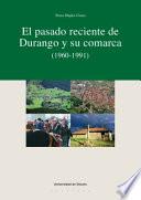 El pasado reciente de Durango y su comarca
