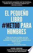 El Pequeño Libro #MeToo para Hombres