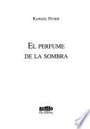El perfume de la sombra