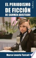 El periodismo de ficción de Carmen Aristegui