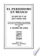 El periodismo en Mexico, lo que es y lo que debe ser