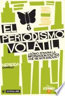 El periodismo volátil. ¿Cómo atrapar la información política que se nos escapa?