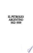 El petróleo argentino, 1922-1930