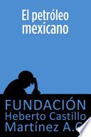 El petróleo mexicano (segunda edición)