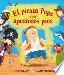 El Pirata Pepe y Sus Apestosos Pies