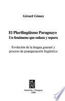 El plurilingüismo paraguayo, un fenómeno que enlaza y separa