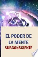 El Poder de la Mente Subconsciente