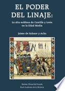 El poder del linaje: la alta nobleza de Castilla y León en la Edad Media