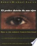 El poder detrás de sus ojos